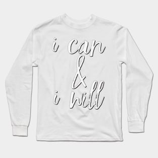 I can and I will Girls can be heroes too Always be Yourself Phenomenal Woman Long Sleeve T-Shirt